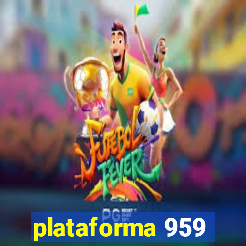 plataforma 959