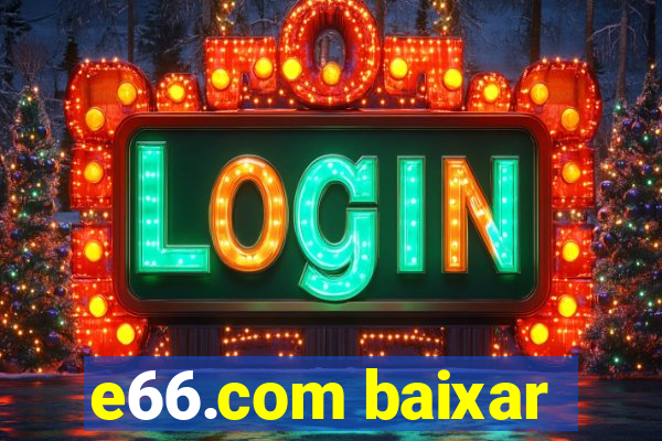 e66.com baixar