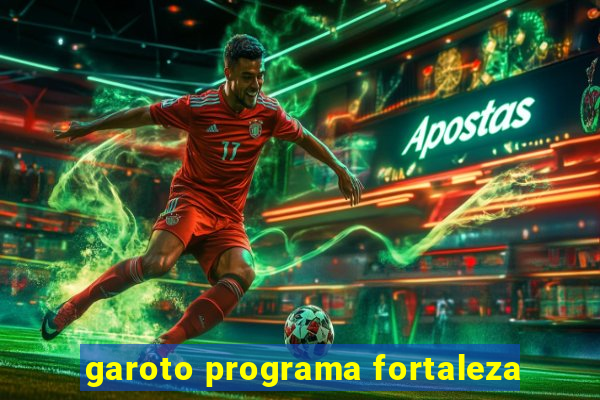 garoto programa fortaleza