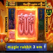 magic rabbit 3 em 1