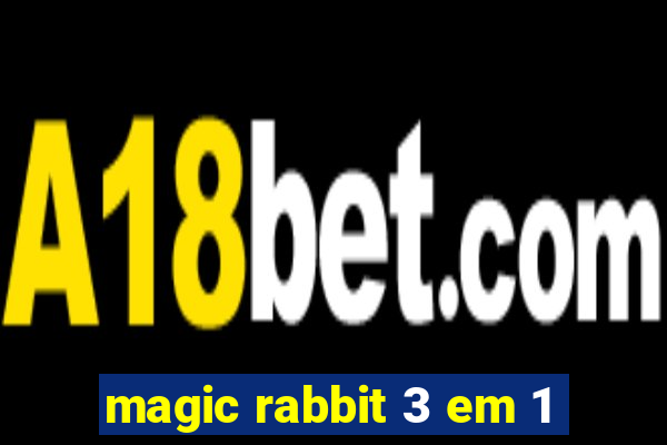 magic rabbit 3 em 1