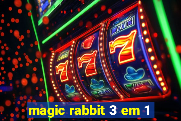 magic rabbit 3 em 1