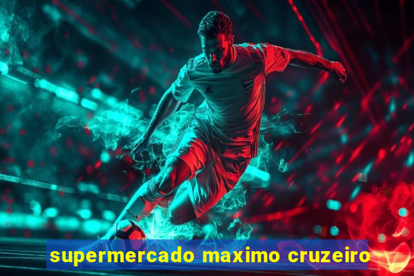 supermercado maximo cruzeiro