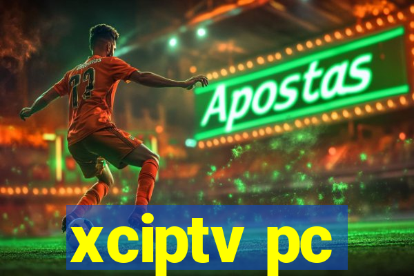 xciptv pc