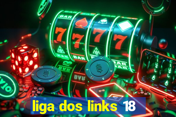 liga dos links 18