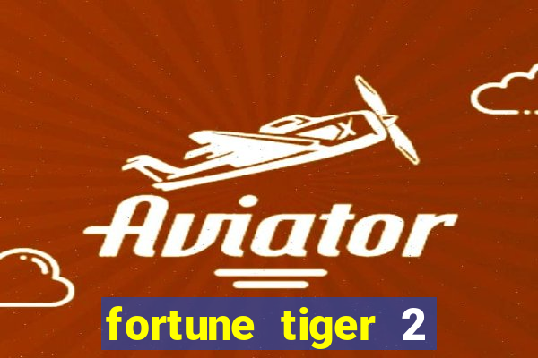 fortune tiger 2 demo revenge