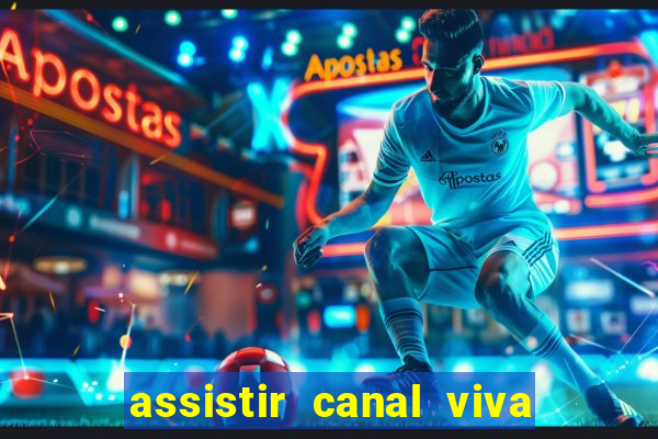 assistir canal viva online gratis