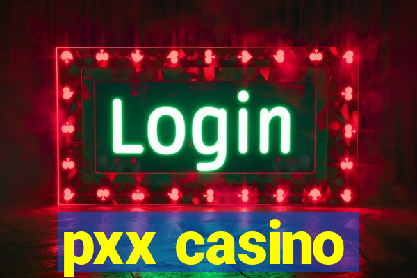 pxx casino