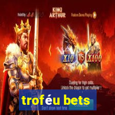 troféu bets