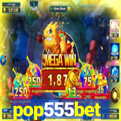 pop555bet