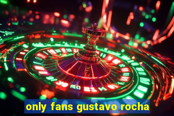 only fans gustavo rocha