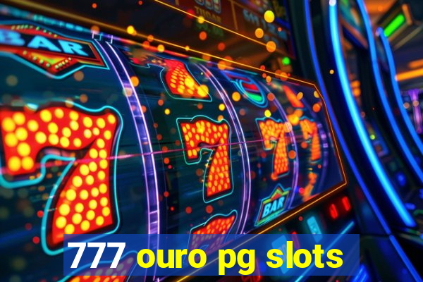 777 ouro pg slots