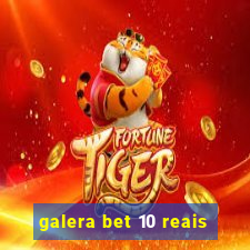 galera bet 10 reais