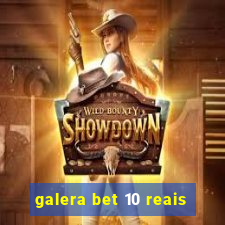 galera bet 10 reais