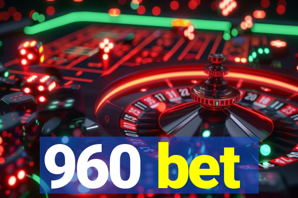 960 bet