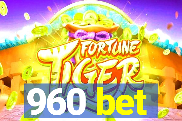 960 bet