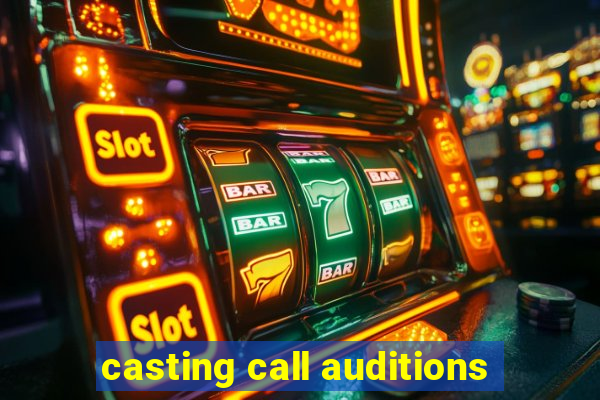 casting call auditions