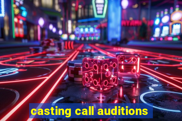 casting call auditions