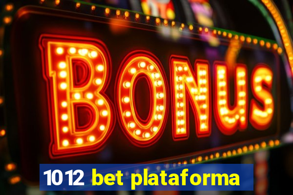 1012 bet plataforma