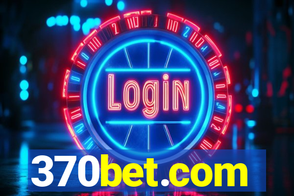 370bet.com