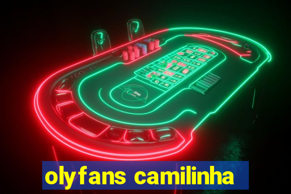 olyfans camilinha