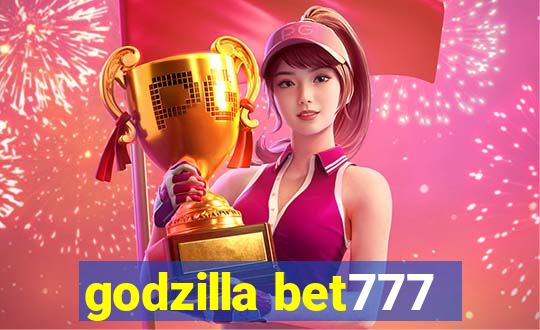 godzilla bet777