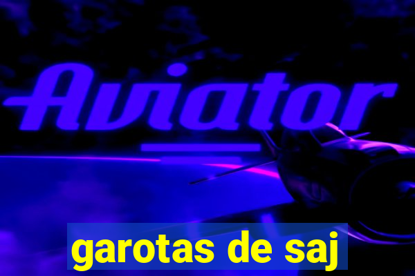 garotas de saj