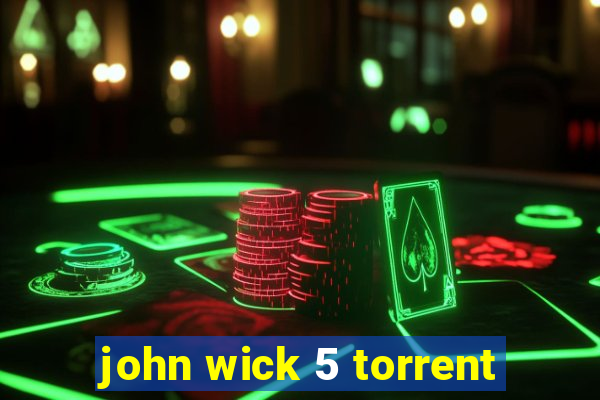 john wick 5 torrent