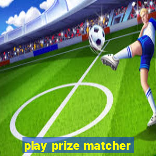 play prize matcher