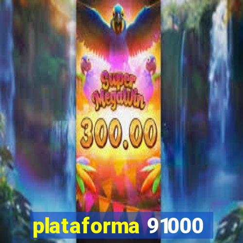 plataforma 91000