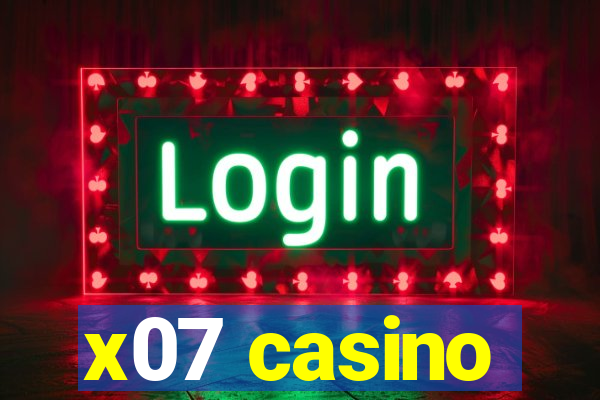 x07 casino