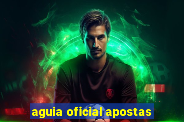 aguia oficial apostas