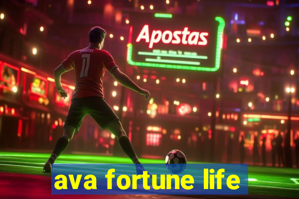 ava fortune life