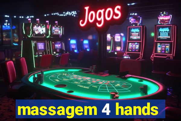 massagem 4 hands