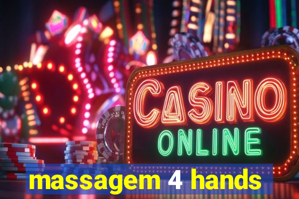 massagem 4 hands