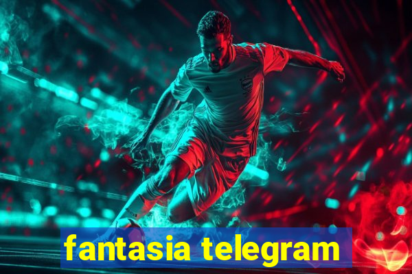 fantasia telegram