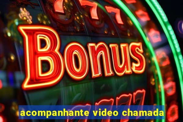 acompanhante video chamada