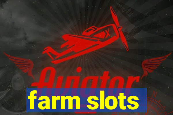 farm slots