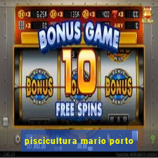 piscicultura mario porto