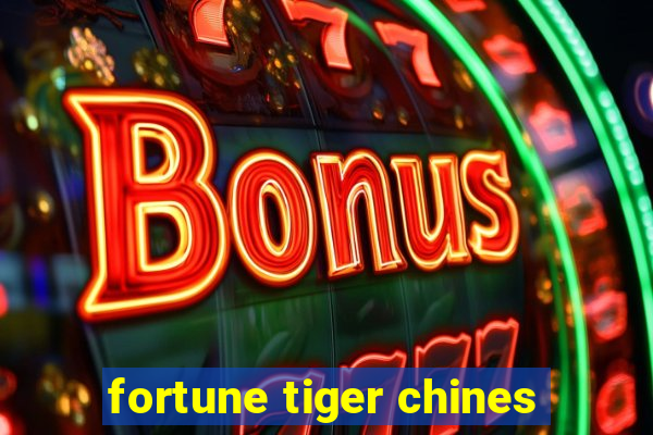 fortune tiger chines