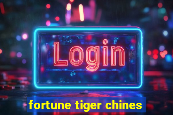 fortune tiger chines