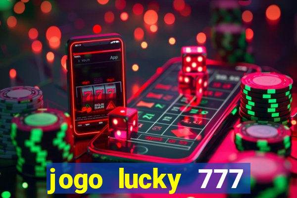 jogo lucky 777 paga mesmo