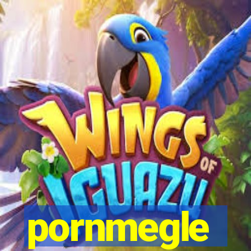 pornmegle