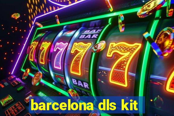 barcelona dls kit