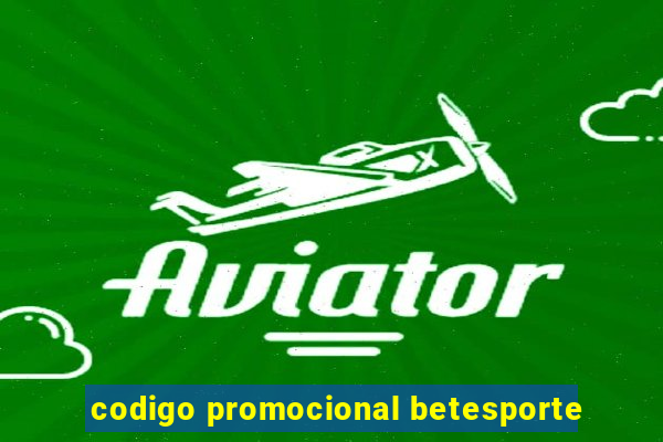 codigo promocional betesporte