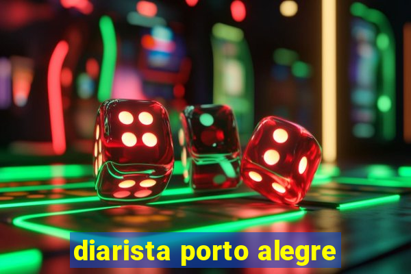 diarista porto alegre