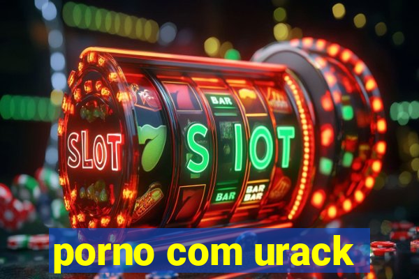 porno com urack