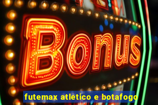 futemax atletico e botafogo