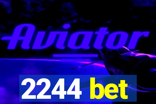 2244 bet