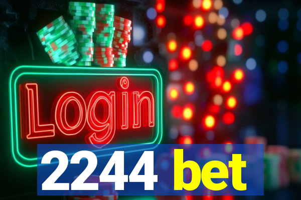 2244 bet